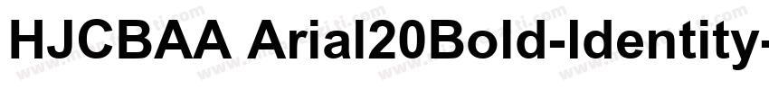 HJCBAA Arial20Bold-Identity-H字体转换